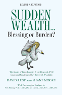 Sudden Wealth: Blessing or Burden? The Stories of Eight Families and the Financial AND Emotional Challenges They Face with Financial Windfalls