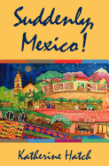 Suddenly, Mexico!