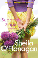 Suddenly Single: An unputdownable tale full of romance and revelations