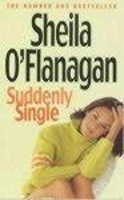 Suddenly Single - O'Flanagan, Sheila