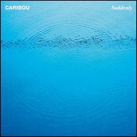 Suddenly - Caribou