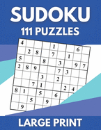 Sudoku 111 Puzzles Large Print: One Puzzle Per Page With Room To Work