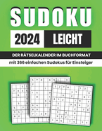 Sudoku 2024 Leicht: Der Sudoku Kalender im Buchformat mit 366 einfachen R?tseln f?r Einsteiger