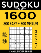 Sudoku Book 1,600 Puzzles, 800 Easy and 800 Medium: Bargain Size Sudoku Puzzle Book with Two Levels of Difficulty to Improve Your Game