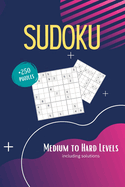 Sudoku Book for Adults: 250+ Ambitious Puzzles Medium to Hard With Solutions Vol. 1