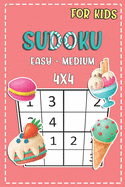 Sudoku For Kids Easy - Medium 4x4: Fun And Challenging Activity Book For Kids Ages 4-8