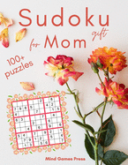 Sudoku for Moms: The Perfect Sudoku Book Gift for Mother With 100+ Easy to Hard Puzzles in Large Print