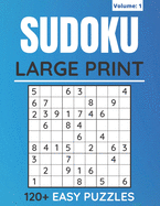 Sudoku Large Print 120+ Easy Puzzles: Sudoku Puzzles Book For Adults And Seniors With Solutions