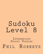 Sudoku Level 8: Intermediate Sudoku Puzzles