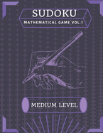 Sudoku Mathematical Game Vol.1: Adults Medium Level