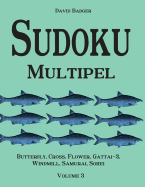 Sudoku Multipel: Butterfly, Cross, Flower, Gattai-3, Windmill, Samurai, Sohei - Volume 3