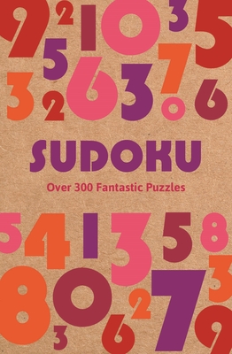 Sudoku: Over 300 Fantastic Puzzles - Saunders, Eric