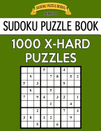 Sudoku Puzzle Book, 1,000 EXTRA HARD Puzzles: Bargain Sized Jumbo Book, No Wasted Puzzles With Only One Level