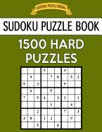 Sudoku Puzzle Book, 1,500 HARD Puzzles: Gigantic Bargain Sized Book, No Wasted Puzzles With Only One Level