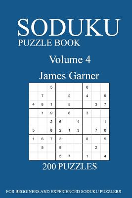 Sudoku Puzzle Book: [2017 Edition] 200 Puzzles- volume 4 - Garner, James