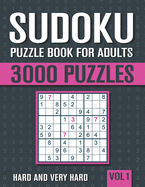 Sudoku Puzzle Book for Adults: 3000 Hard to Very Hard Sudoku Puzzles with Solutions - Vol. 1