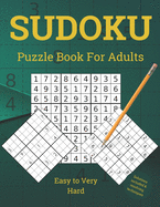 Sudoku Puzzle Book for Adults: Easy to Very Hard Sudoku Puzzles - With Resolving Techniques and Solutions