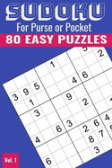 Sudoku Puzzle Book for Purse or Pocket: 80 Easy Puzzles for Everyone