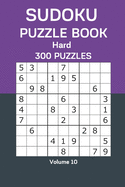 Sudoku Puzzle Book Hard: 300 Puzzles Volume 10