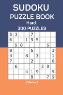 Sudoku Puzzle Book Hard: 300 Puzzles Volume 2