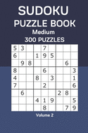 Sudoku Puzzle Book Medium: 300 Puzzles Volume 2