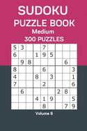 Sudoku Puzzle Book Medium: 300 Puzzles Volume 6