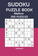 Sudoku Puzzle Book Medium: 300 Puzzles Volume 9