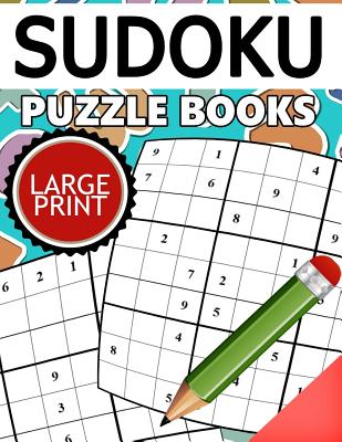 Sudoku Puzzle Books LARGE Print: Easy, Medium to Hard Level Puzzles for Adult - Puzzles Team