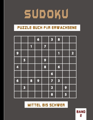 Sudoku Puzzle Buch f?r Erwachsene mittel bis schwer Band 2: Sehr schwer zu lsende Sudoku-R?tsel, die sich hervorragend f?r die psychische Gesundheit eignen. Erste Ausgabe - Publishers, Brain River