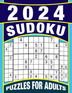 Sudoku Puzzles 2024: Large Print Challenging Numeric Puzzles For Adults 400 Puzzles With Full Solutions Test Your Brain sharpness.