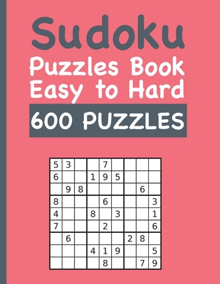 Sudoku Puzzles Book Easy to Hard 600 PUZZLES: Big Sudoku Book for Adults and Teens with 600 Unique Easy to Hard Puzzles - Griffin, Marjorie