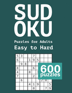 Sudoku Puzzles for Adults Easy to Hard: 600 Easy to Medium Sudokus Puzzle Book with Solutions