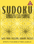 Sudoku Puzzles For Adults: Reunion Of Logic And Fun With Mind Puzzling Sudoku Puzzles