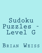 Sudoku Puzzles - Level G: 80 Easy to Read, Large Print Sudoku Puzzles