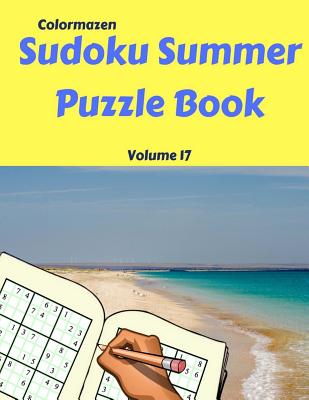 Sudoku Summer Puzzle Book Volume 17: 200 Puzzles - Bell, Carol, and Colormazen