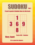 Sudoku-Very Hard Vol.1: 400+ Advanced Level Puzzel Games, Great Game for Skilled Players.