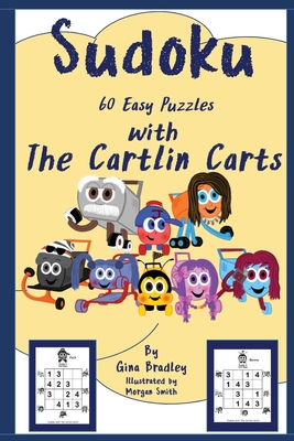 Sudoku with The Cartlin Carts: 60 Easy Puzzles - Bradley, Gina