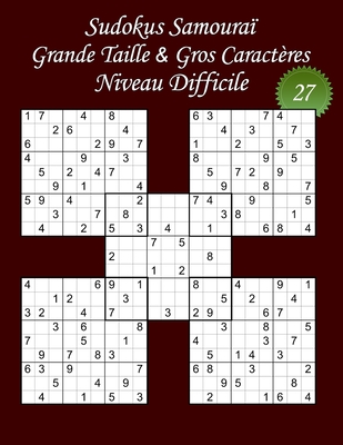 Sudokus Samoura - Grande Taille & Gros Caractres - Niveau Difficile - N27: 100 Sudokus Samoura - Format A4 (8,5' x 11') - Grands Caractres (22 points) pour les Sudokus et les solutions - Pour Soi, Livres (Editor), and Vandeuren, Virginie