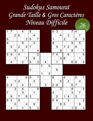 Sudokus Samoura? - Grande Taille & Gros Caract?res - Niveau Difficile - N?28: 100 Sudokus Samoura? - Format A4 (8,5' x 11') - Grands Caract?res (22 points) pour les Sudokus et les solutions - Pour Soi, Livres (Editor), and Vandeuren, Virginie