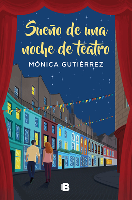 Sueo de Una Noche de Teatro / Dream of a Theater Night - Gutierrez, Monica