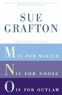 Sue Grafton: Three Complete Novels; M, N, & O: M Is for Malice/N Is for Noose/O Is for Outlaw