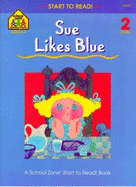 Sue Likes Blue - Gregorich, Barbara, and Hoffman, Joan (Editor)