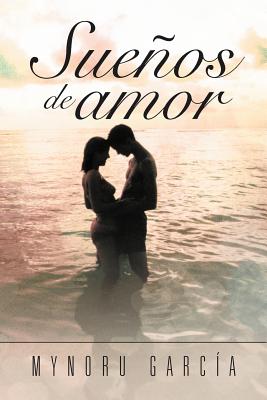 Suenos de Amor - Garc a, Mynoru, and Garcia, Mynoru