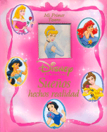 Sueos Hechos Realidad. Disney Princesa