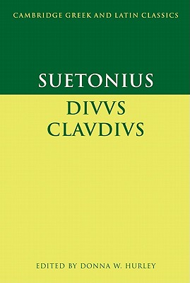 Suetonius: Diuus Claudius - Suetonius, and Hurley, Donna W. (Editor)