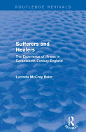 Sufferers and Healers: The Experience of Illness in Seventeenth-Century England