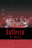 Sufferin': A Novella