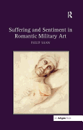 Suffering and Sentiment in Romantic Military Art