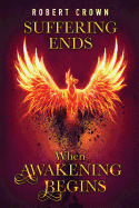 Suffering Ends When Awakening Begins