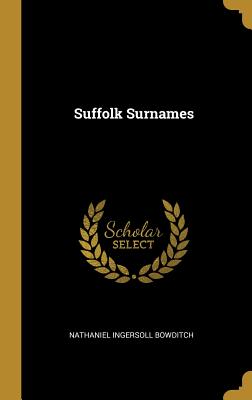 Suffolk Surnames - Bowditch, Nathaniel Ingersoll